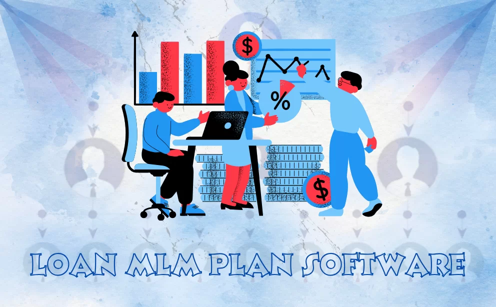 Loan MLM Plan Software’s Role in Modern Lending Techniques!